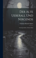 Alte Ueberall Und Nirgends
