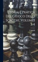 Teoria E Pratica Del Giuoco Degli Scacchi, Volumes 3-4