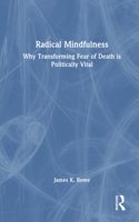 Radical Mindfulness