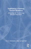 Establishing a Yearlong Teacher Residency