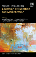 Research Handbook on Education Privatization and Marketization