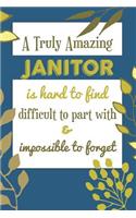 A Truly Amazing JANITOR Is Hard To Find Difficult To Part With & Impossible To Forget