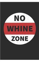 No Whine Zone