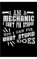 I Am a Mechanic I can't Fix Stupid But I Can Fix What Stupid Does