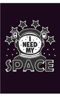 I Need My space