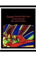 Painted Hills of Peru Cuzcos Lined Journal