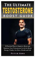 The Ultimate Testosterone Boost Guide