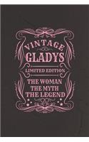 Vintage Gladys Limited Edition the Woman the Myth the Legend: First Name Funny Sayings Personalized Customized Names Gift Birthday Girl Women Mother's Day Notebook Journal