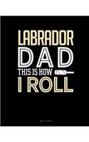 Labrador Dad This Is How I Roll: Meal Planner