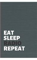 Eat Sleep Radio Repeat: Ham Radio Notebook & Journal - Diary For Write In (110 Lined Pages, 6 x 9 in)