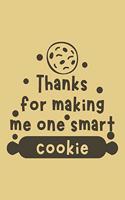 Thanks for Making Me One Smart Cookie