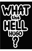What the Hell Hugo?