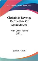 Christina's Revenge Or The Fate Of Monaldeschi