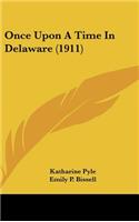 Once Upon A Time In Delaware (1911)