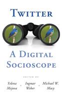 Twitter: A Digital Socioscope