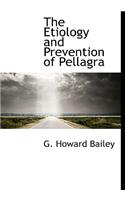 The Etiology and Prevention of Pellagra
