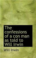 The Confessions of a Con Man as Told to Will Irwin