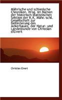 M Hrische Und Schlesische Chroniken. Hrsg. Im Namen Der Historisch-Statistischen Sektion Der K.K. M