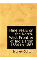 Nine Years on the North-West Frontier of India from 1854 to 1863