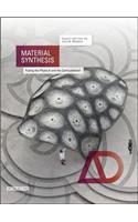 Material Synthesis: Fusing the Physical and the Computational