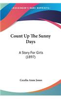 Count Up The Sunny Days: A Story For Girls (1897)(English)