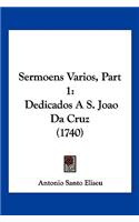 Sermoens Varios, Part 1: Dedicados A S. Joao Da Cruz (1740)