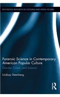 Forensic Science in Contemporary American Popular Culture