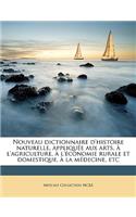 Nouveau dictionnaire d'histoire naturelle, appliquée aux arts, à l'agriculture, à l'économie rurale et domestique, à la médecine, etc