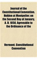 Journal of the Constitutional Convention. Holden at Montpelier, on the Second Day of January, A. D. 1850, Agreeable to the Ordinance of the