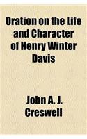 Oration on the Life and Character of Henry Winter Davis