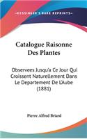 Catalogue Raisonne Des Plantes