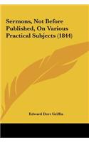 Sermons, Not Before Published, on Various Practical Subjects (1844)