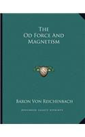 The Od Force and Magnetism