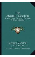 Angelic Doctor: The Life and Thought of Saint Thomas Aquinas