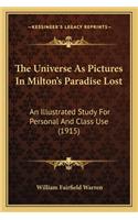The Universe As Pictures In Milton's Paradise Lost: An Illustrated Study For Personal And Class Use (1915)(English)