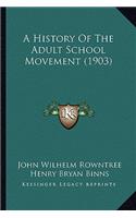 History Of The Adult School Movement (1903)