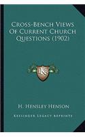Cross-Bench Views of Current Church Questions (1902)