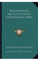 Biographical Sketch Of John Coldstream (1864): (English)