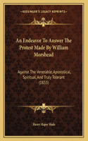 An Endeavor To Answer The Protest Made By William Morshead