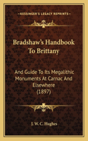 Bradshaw's Handbook To Brittany