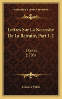 Lettres Sur La Necessite De La Retraite, Part 1-2