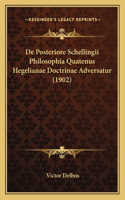 De Posteriore Schellingii Philosophia Quatenus Hegelianae Doctrinae Adversatur (1902)