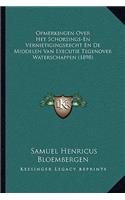 Opmerkingen Over Het Schorsings-En Vernietigingsrecht En De Middelen Van Executie Tegenover Waterschappen (1898)