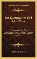 Der Kuchengarten Und Seine Pflege