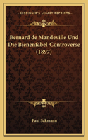 Bernard de Mandeville Und Die Bienenfabel-Controverse (1897)