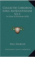 Collectio Librorum Iuris Anteiustiniani V2-3: In Usum Scholarum (1878)(Latin)