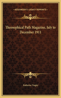 Theosophical Path Magazine, July to December 1911