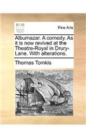 Albumazar. a Comedy. as It Is Now Revived at the Theatre-Royal in Drury-Lane. with Alterations.