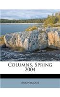 Columns, Spring 2004