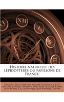 Histoire Naturelle Des Lepidopteres Ou Papillons de France;